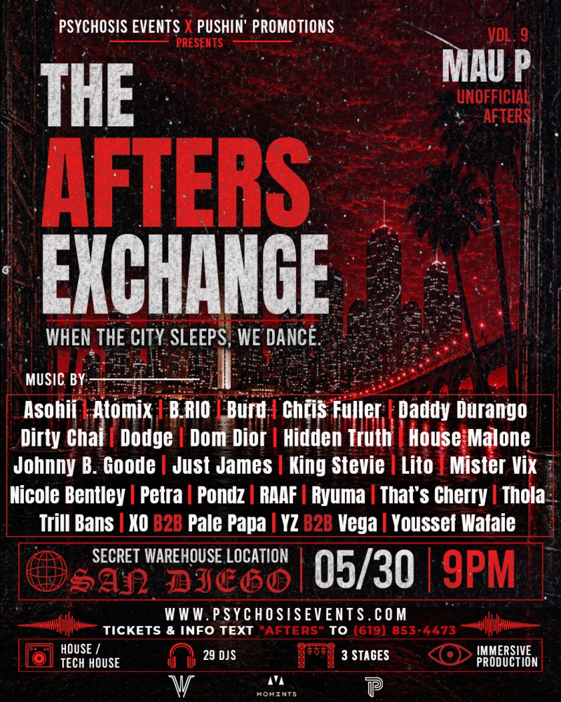 Psychosis Events x Pushin Promotions Present: The Afters Exchange: Vol. 9 (Mau P Unofficial Afters)
