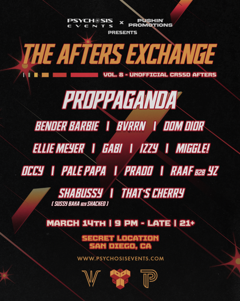 Psychosis Events x Pushin Promotions Present: The Afters Exchange: Vol. 8 Ft. Proppaganda (Unofficial CRSSD Afters)