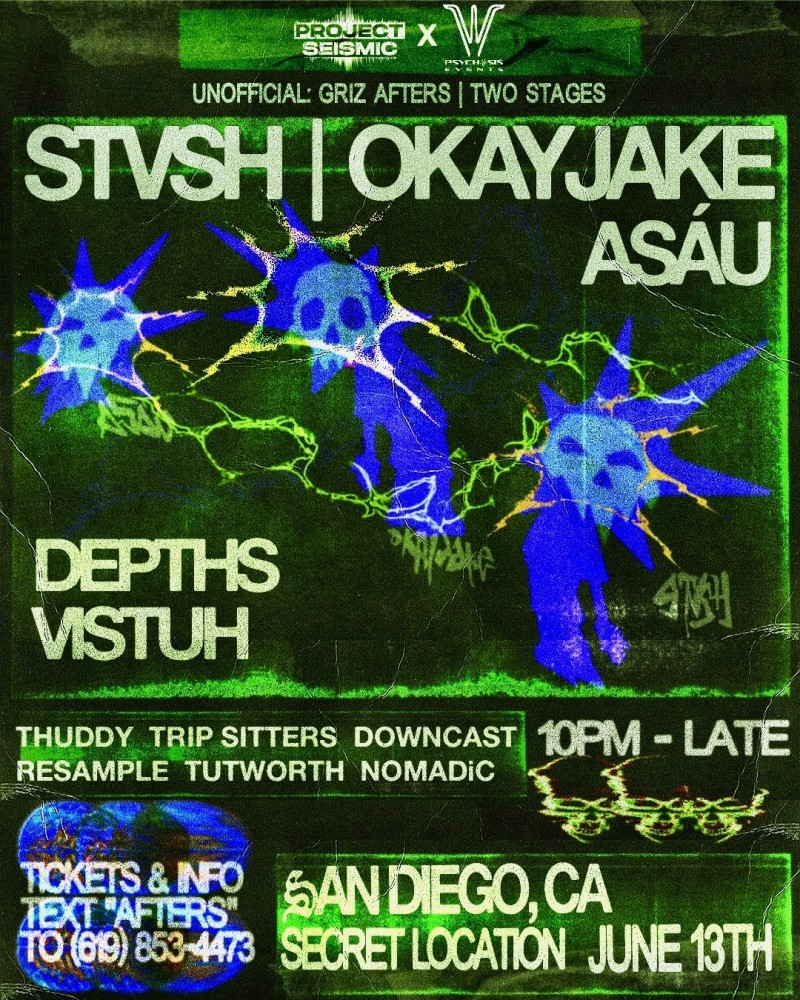 Psychosis Events x Project Seismic Presents: STVSH x OKAYJAKE (Unofficial GRiZ Afters)