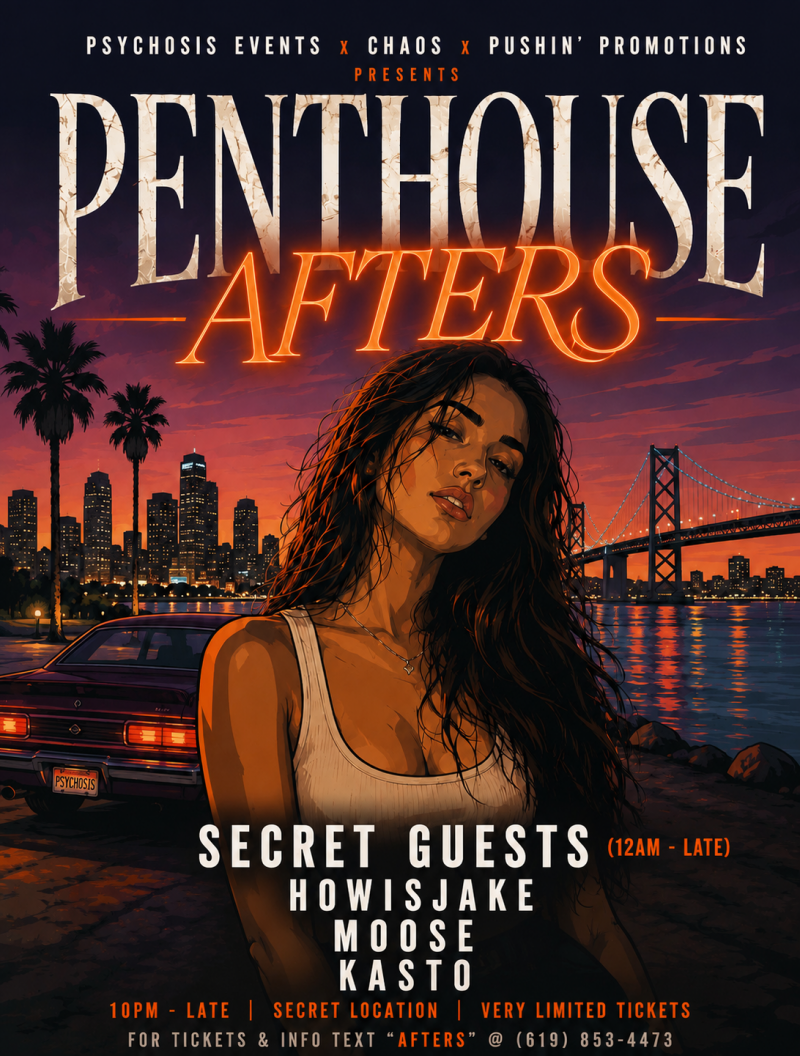Psychosis Events x Chaos x Pushin' Promotions Presents: PENTHOUSE AFTERS